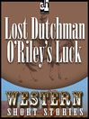 Lost Dutchman O'Riley's Luck (MP3)